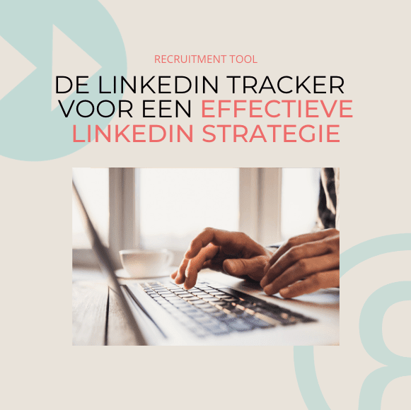 LinkedIn tracker: recruitment tool van The Recruiters Academy